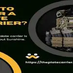 How To Wear a Plate Carrier: Tips and Techniques for Proper Use