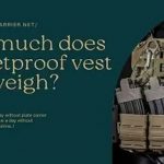How much does a bulletproof vest weigh? - An Ultimate Guide