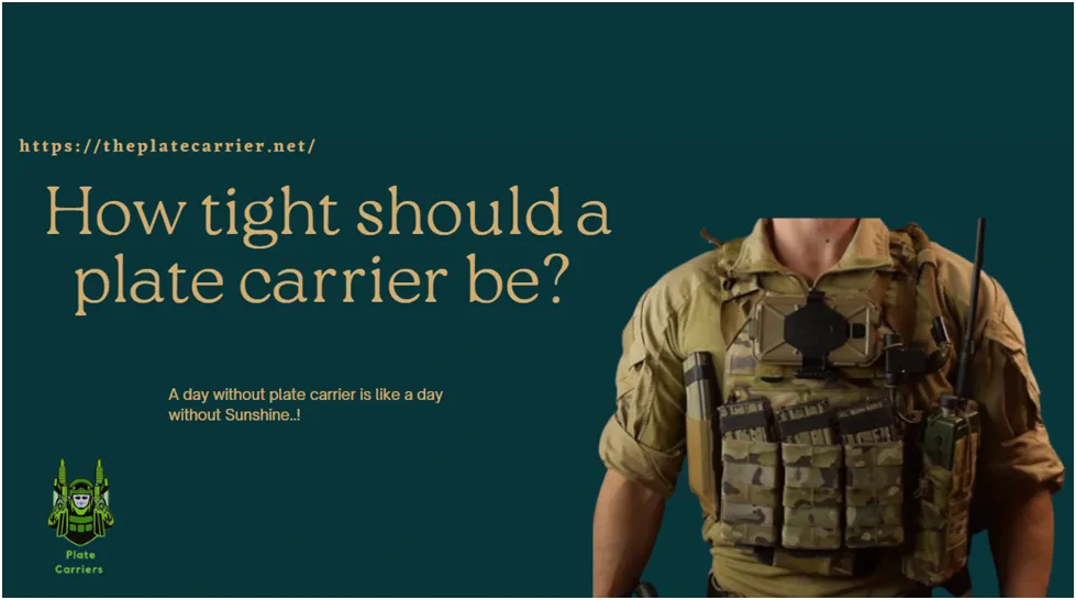 How tight should a plate carrier be