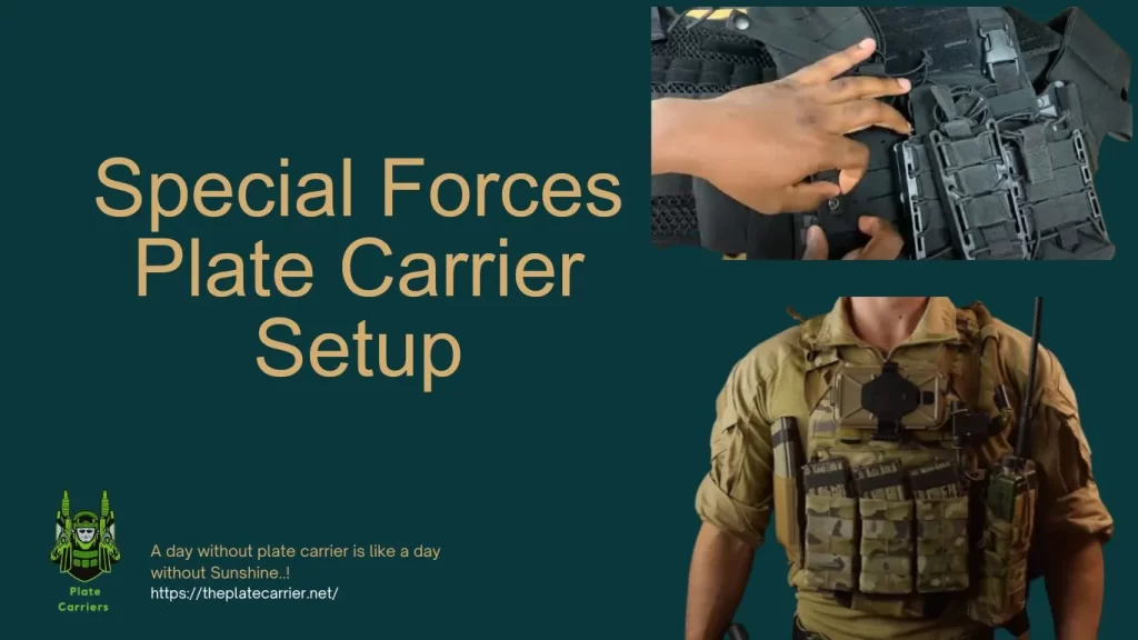 Special Forces Plate Carrier Setup Gear Up for Success